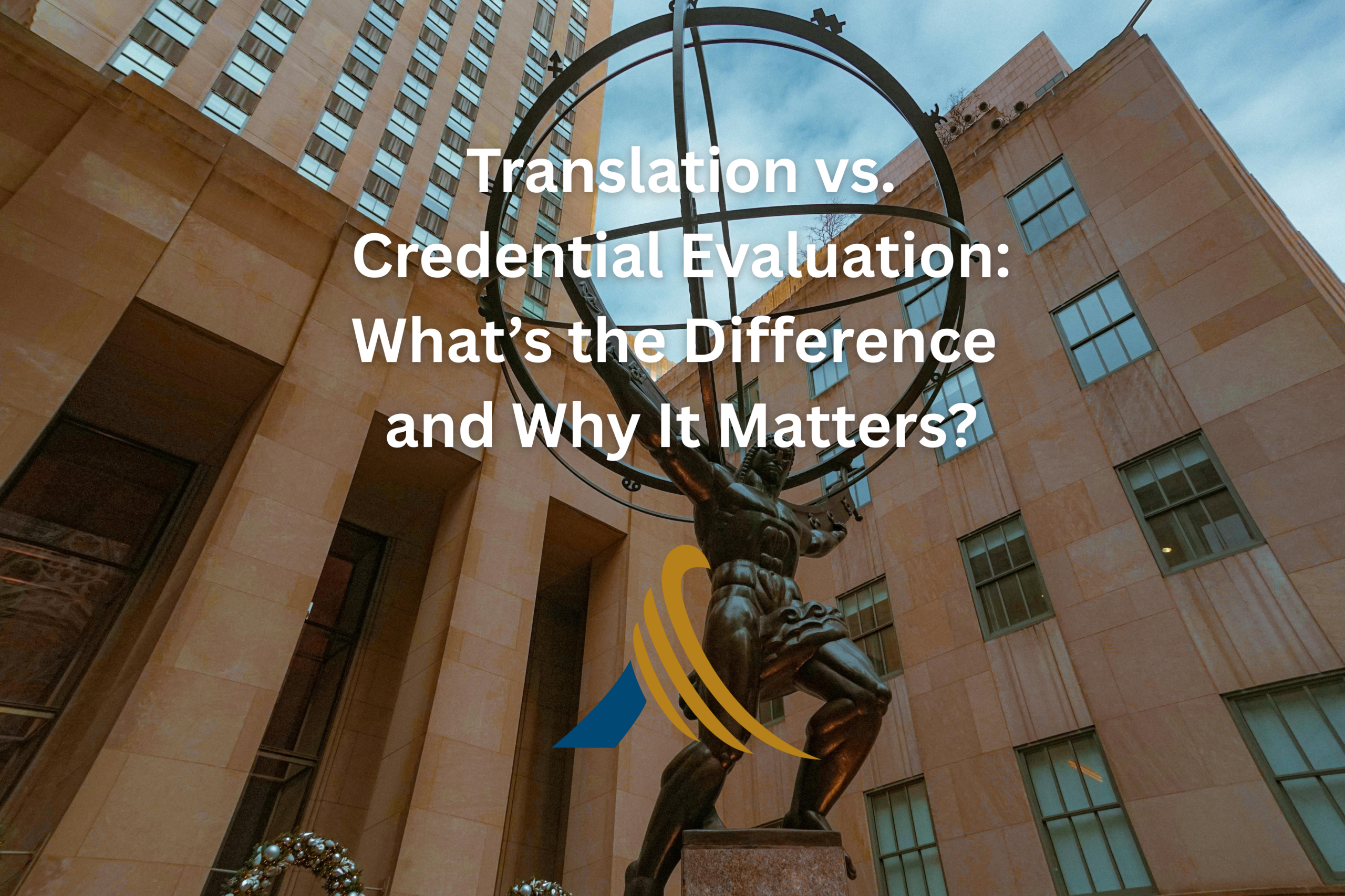 Translation vs. Credential Evaluation: What’s the Difference and Why It Matters?